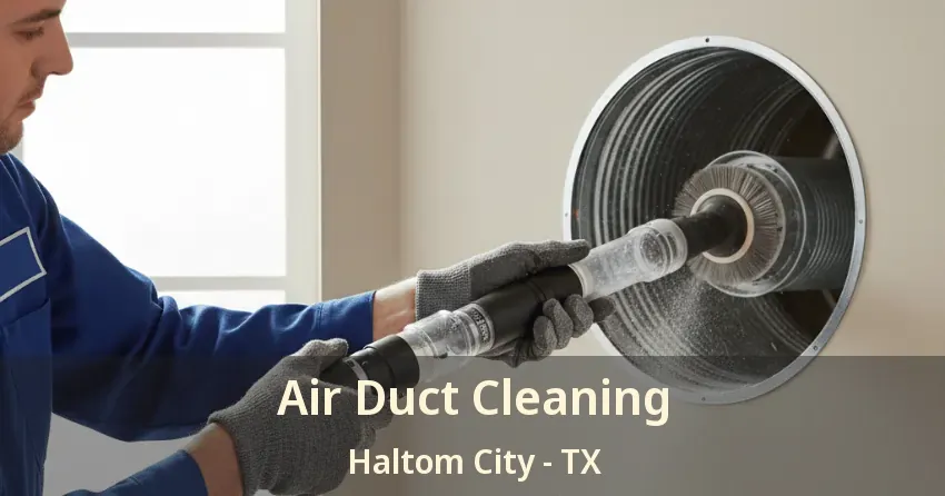Air Duct Cleaning Haltom City - TX