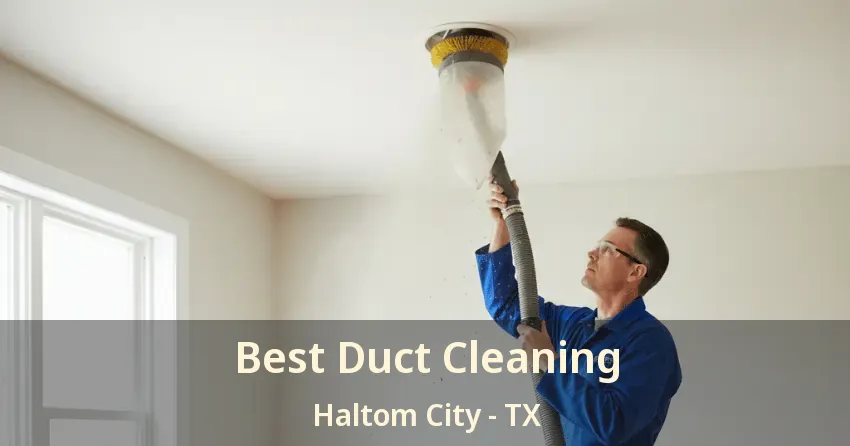 Best Duct Cleaning Haltom City - TX