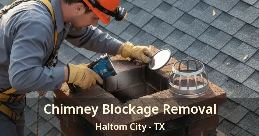 Chimney Blockage Removal Haltom City - TX