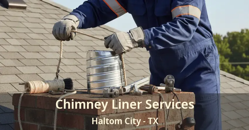 Chimney Liner Services Haltom City - TX