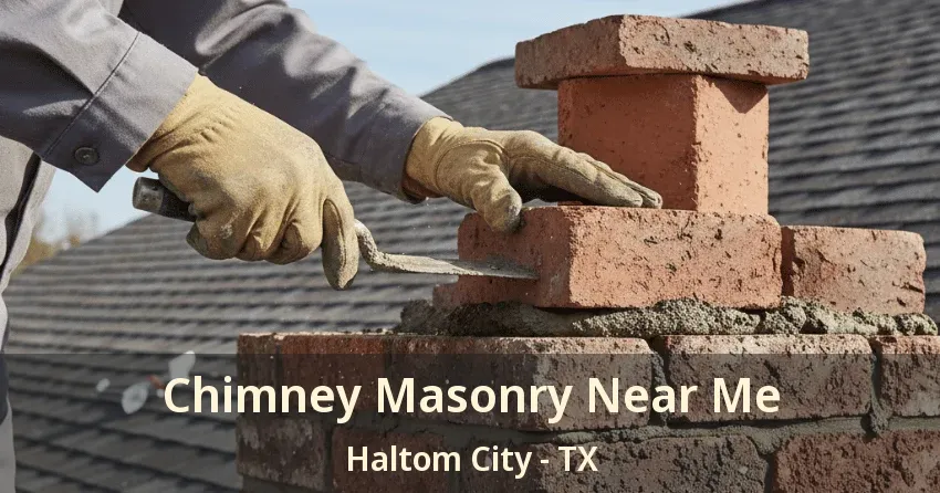 Chimney Masonry Near Me Haltom City - TX