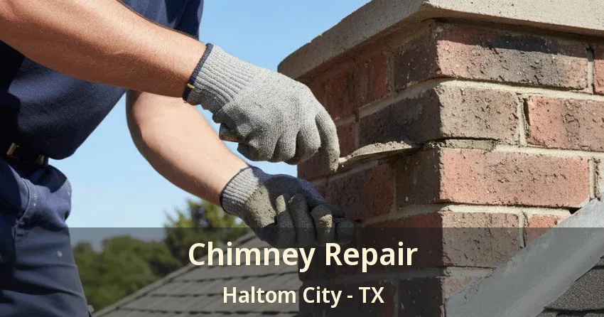 Chimney Repair Haltom City - TX Chimney Repair Haltom City - TX