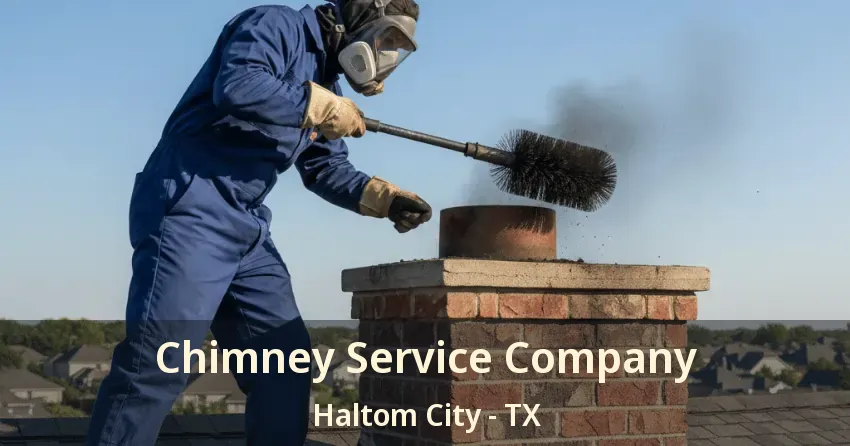 Chimney Service Company Haltom City - TX