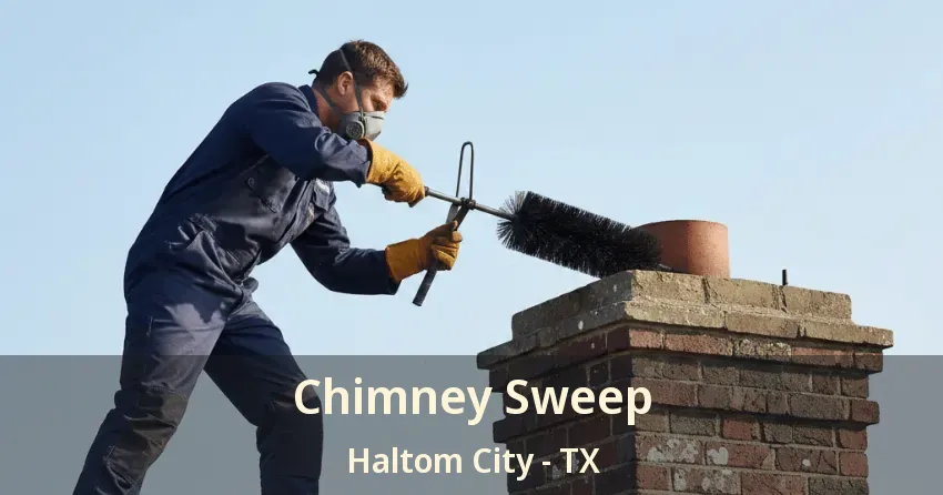 Chimney Sweep Haltom City - TX