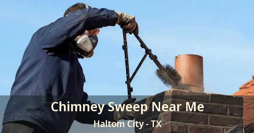 Chimney Sweep Near Me Haltom City - TX