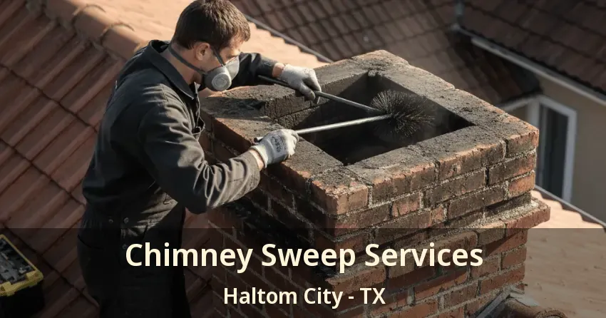 Chimney Sweep Services Haltom City - TX