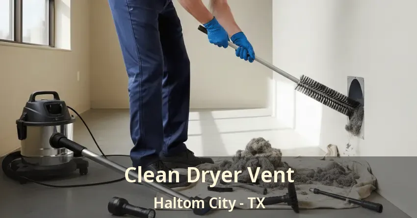 Clean Dryer Vent Haltom City - TX