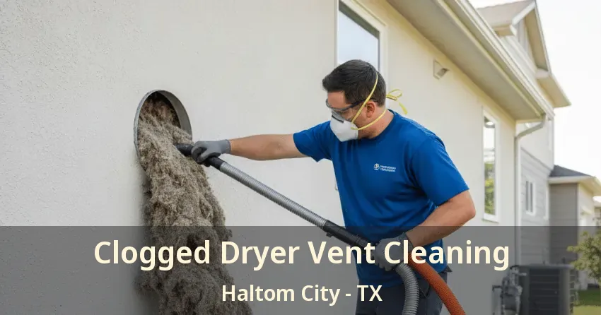Clogged Dryer Vent Cleaning Haltom City - TX