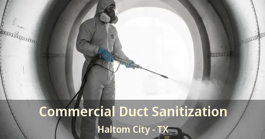 Commercial Duct Sanitization Haltom City - TX