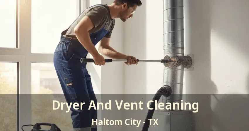 Dryer And Vent Cleaning Haltom City - TX