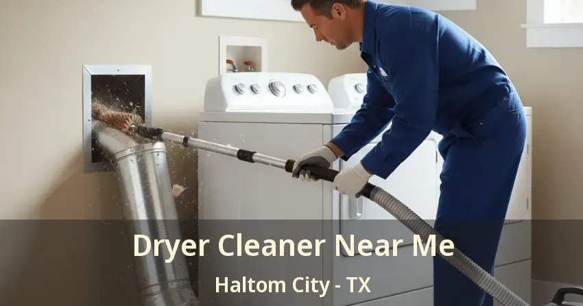 Dryer Cleaner Near Me Haltom City - TX