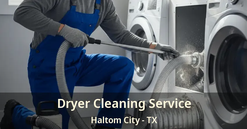 Dryer Cleaning Service Haltom City - TX
