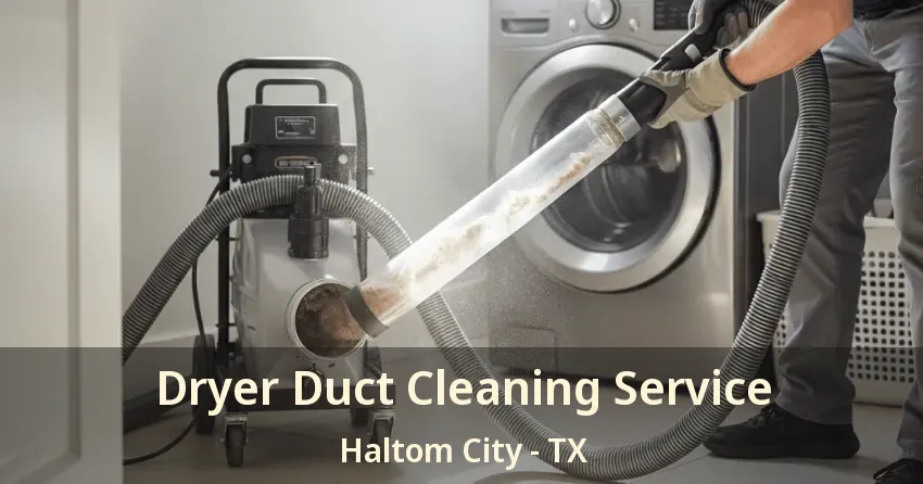 Dryer Duct Cleaning Service Haltom City - TX
