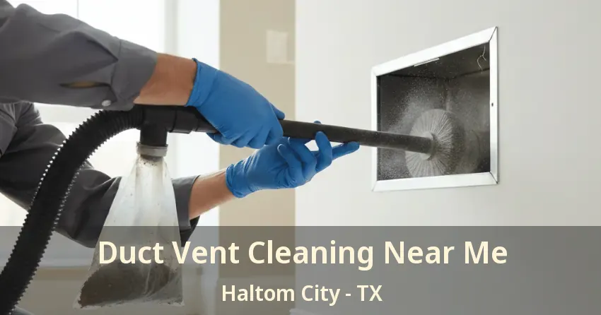 Duct Vent Cleaning Near Me Haltom City - TX