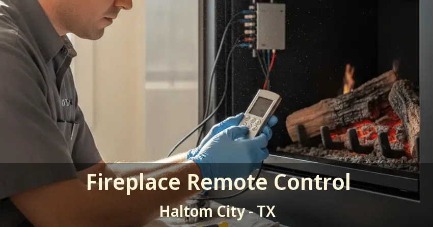 Fireplace Remote Control Haltom City - TX