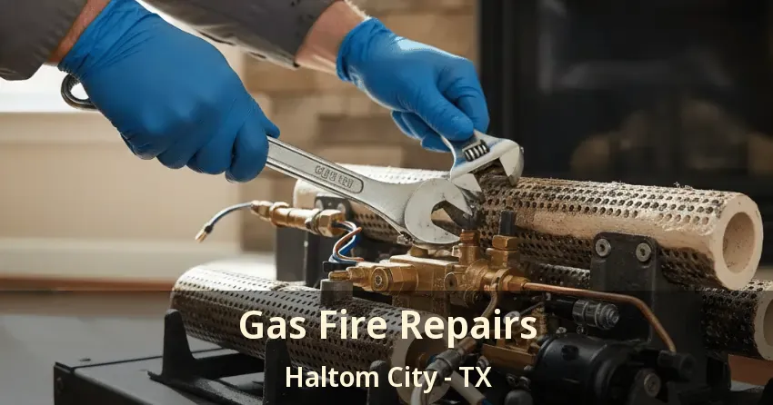Gas Fire Repairs Haltom City - TX