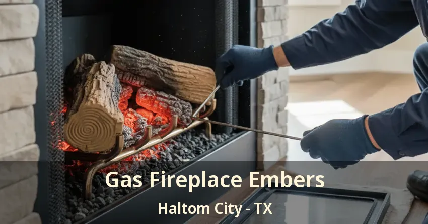 Gas Fireplace Embers Haltom City - TX
