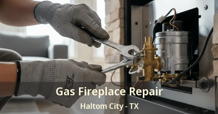 Gas Fireplace Repair Haltom City - TX