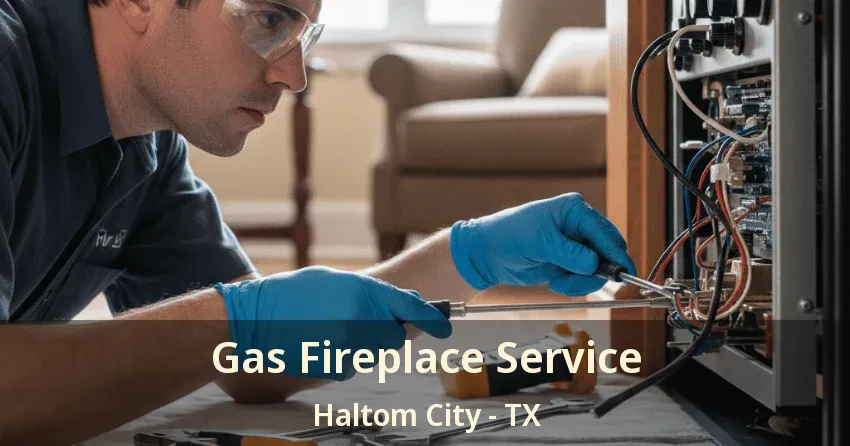 Gas Fireplace Service Haltom City - TX