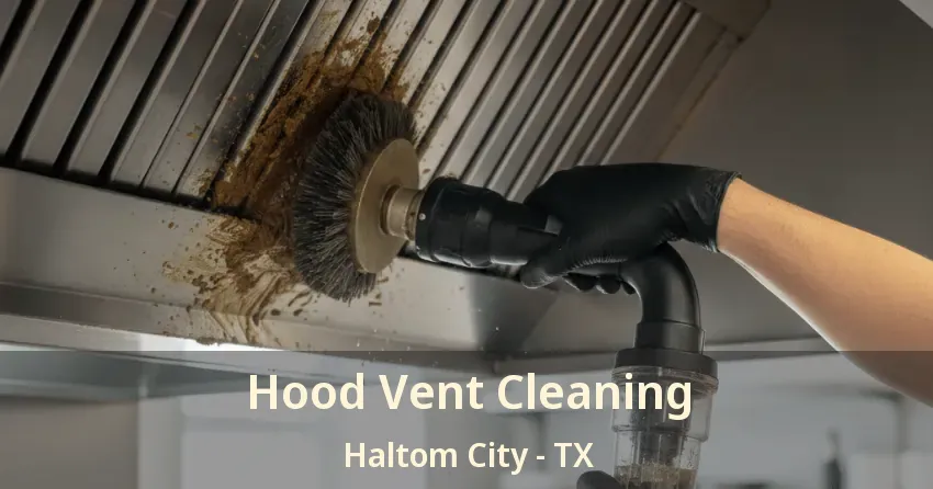 Hood Vent Cleaning Haltom City - TX