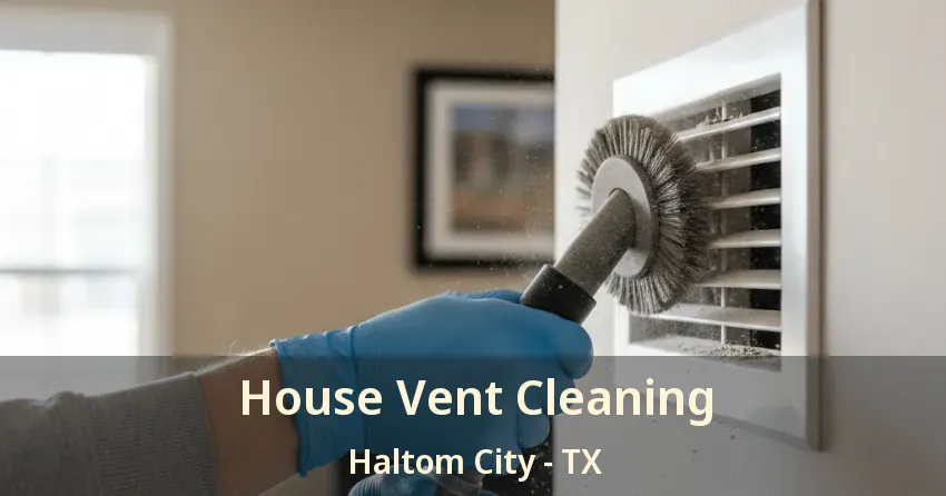 House Vent Cleaning Haltom City - TX