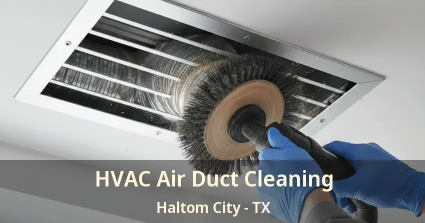 HVAC Air Duct Cleaning Haltom City - TX