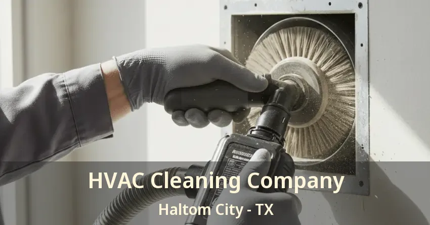 HVAC Cleaning Company Haltom City - TX