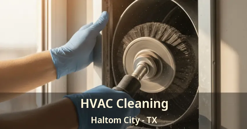 HVAC Cleaning Haltom City - TX HVAC Cleaning Haltom City - TX