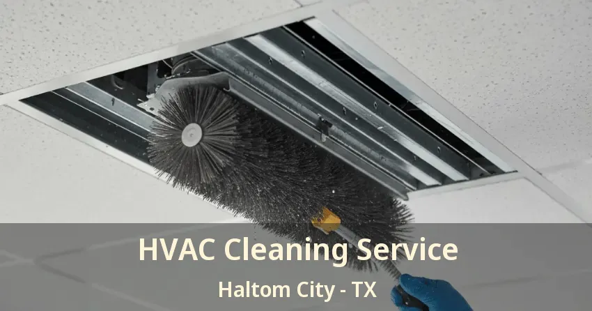 HVAC Cleaning Service Haltom City - TX HVAC Cleaning Service Haltom City - TX