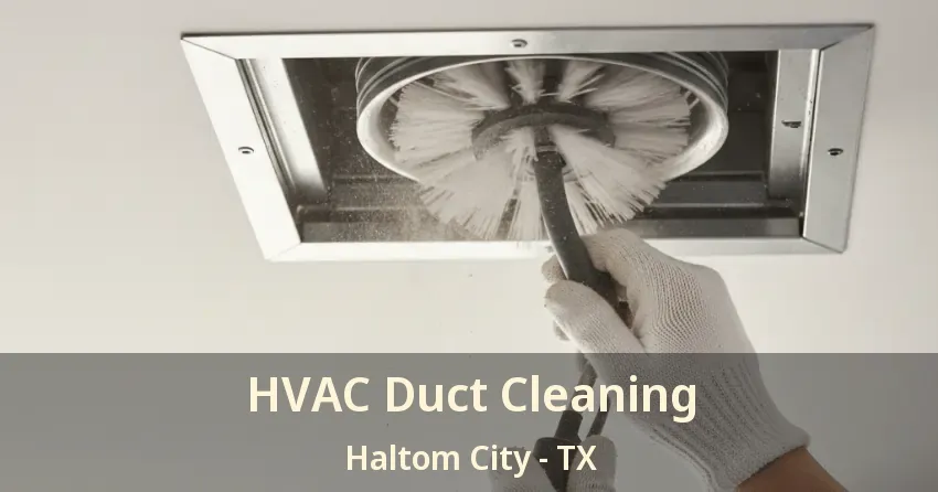HVAC Duct Cleaning Haltom City - TX