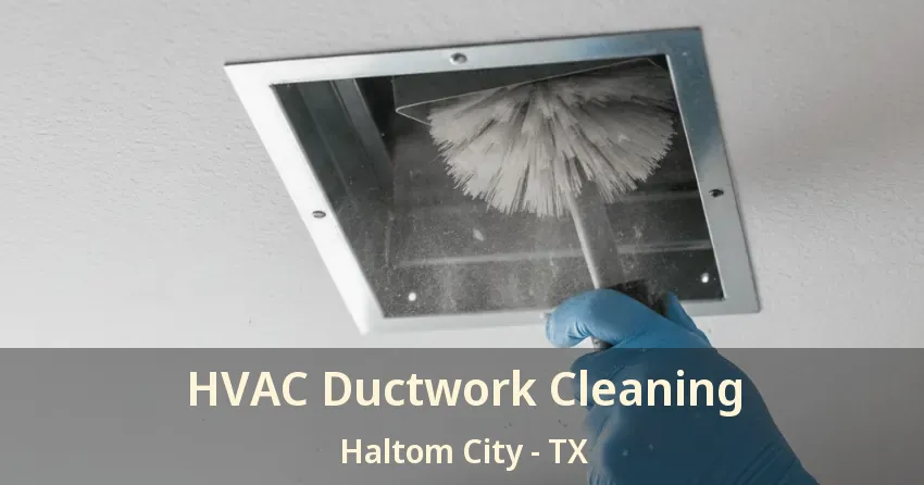 HVAC Ductwork Cleaning Haltom City - TX