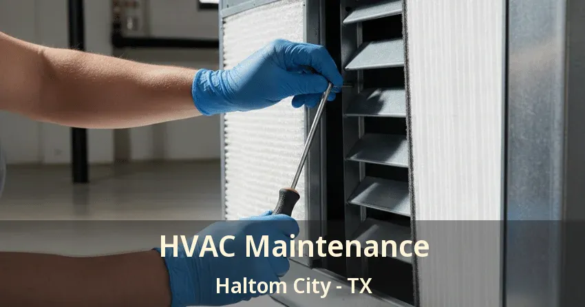HVAC Maintenance Haltom City - TX