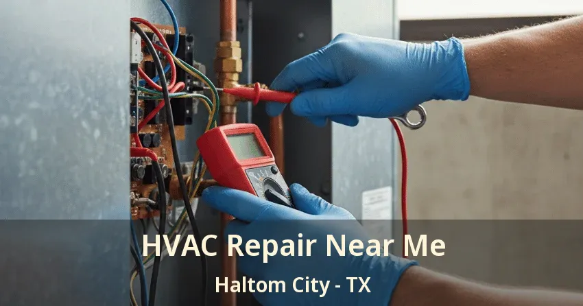 HVAC Repair Near Me Haltom City - TX HVAC Repair Near Me Haltom City - TX