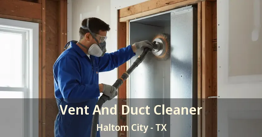 Vent And Duct Cleaner Haltom City - TX