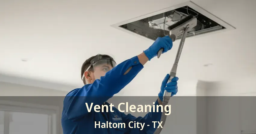 Vent Cleaning Haltom City - TX