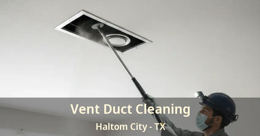 Vent Duct Cleaning Haltom City - TX