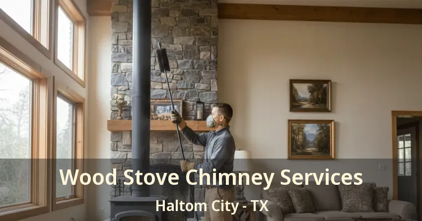 Wood Stove Chimney Services Haltom City - TX
